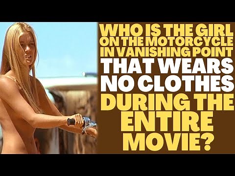 Who is the ALLURING motorcycle girl in "VANISHING POINT" that wears NO CLOTHES the entire movie?