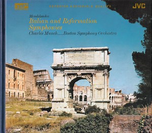 Mendelssohn - Charles Munch . . . . Boston Symphony Orchestra - Italian And Reformation Symphonies