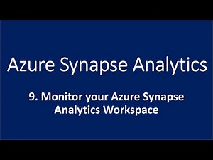 9. Monitor your Azure Synapse Analytics Workspace