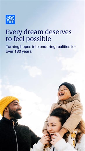 Big or small, you can trust New York Life to bring your dreams closer to reality. | New York Life Insurance Company