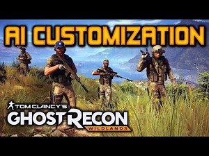 "AI CUSTOMIZATION" | Ghost Recon Wildlands