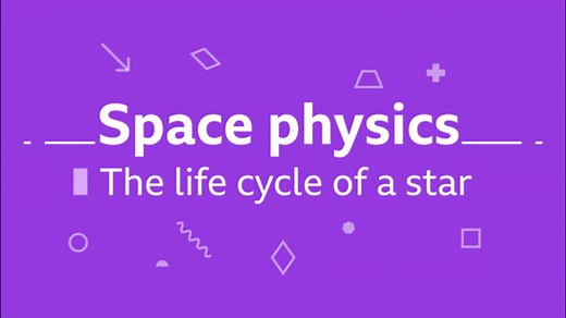 GCSE physics questions - The life cycle of a star GCSE physics revision - BBC Bitesize
