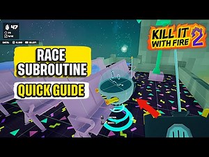 How to Do the Race Subroutine Kill it With Fire 2 Quick Guide