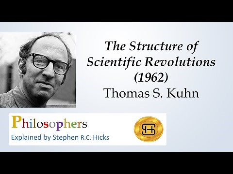 Thomas Kuhn | The Structure of Scientific Revolutions | Philosophers Explained | Stephen Hicks