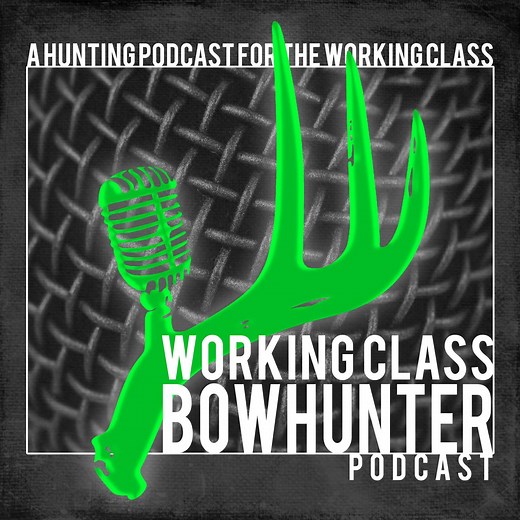PODCASTS — Working Class Bowhunter