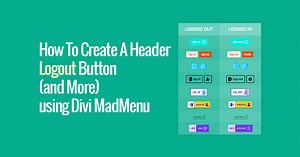 How To Create A Header Logout Button (and more) Using Divi MadMenu