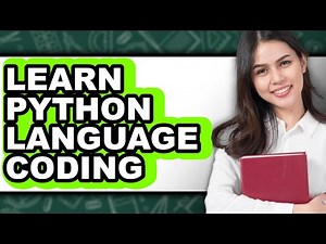 How to Learn Python Language Coding - Full Guide