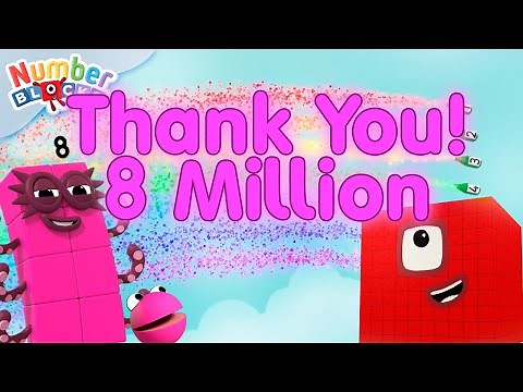 8 Million Subscribers!! 🥳 Thank you Number Fans! | Learn to count to 1,000,000 | ‪@Numberblocks‬
