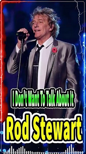 I Don't Want To Talk About It (from One Night Only! Rod Stewart Live at Royal Albert Hall)