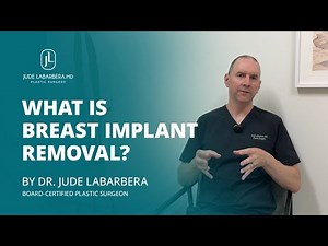 What Is Breast Implant Removal? | With Dr. LaBarbera