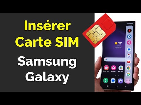Comment mettre une Carte SIM dans un Samsung Galaxy