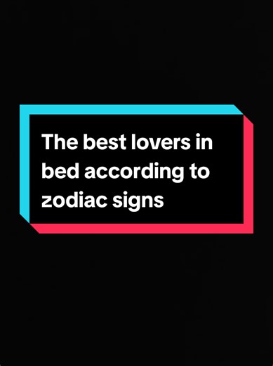 Best Lovers in Bed: Zodiac Signs Ranked