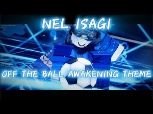 AZURE LATCH NEL ISAGI OFF THE BALL AWAKENING THEME | PIECE OF STRATEGY LOOP EXTENDED