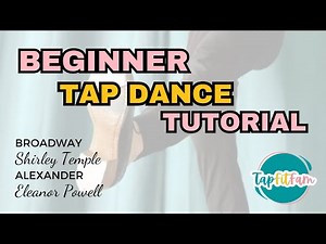 Beginner Tap Tutorial - Eleanor Powell / Shirley Temple / Broadway / Alexander