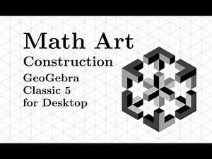 Math Art Construction: #geogebra Classic 5 for desktop