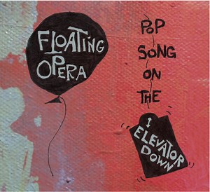 Floating Opera - Pop Song On The Elevator Down