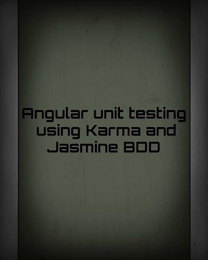 Angular #1 unit testing | Karma and Javascript testing framework Jasmine BDD | Google web Framework