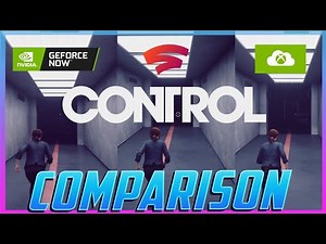 Control GeForce NOW vs Google Stadia vs Xbox Cloud Gaming Comparison