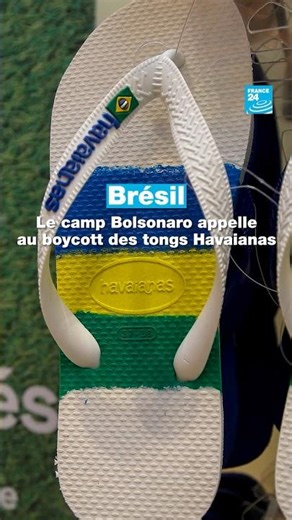 Brésil : le camp Bolsonaro appelle au boycott des tongs Havaianas • FRANCE 24