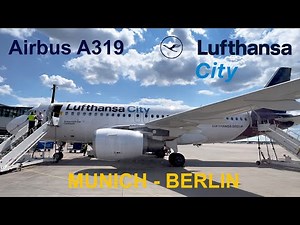 FULL FLIGHT REPORT | Lufthansa City | Airbus A319-100 | MUC-BER