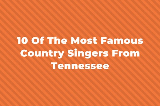 10 Of The Most Famous Country Singers From Tennessee