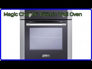 REVIEW (2025): Magic Chef 24" Electric Wall Oven. ESSENTIAL details.