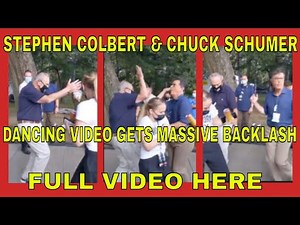 CHUCK SCHUMER & STEPHEN COLBERT DANCING VIDEO GETS MASSIVE BACKLASH FULL VIDEO HERE