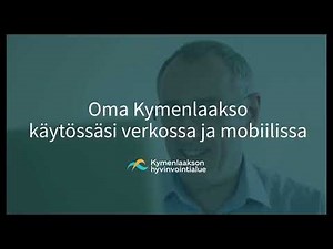 Oma Kymenlaakso käytössäsi verkossa ja mobiilissa - opastus palvelun käyttöönottoon