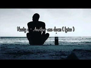 #NastyC - Another one down (lyrics)