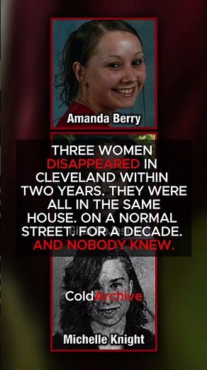 3 Women Disappeared In Cleveland. They Were All In The Same House For 10 Years. #truecrime