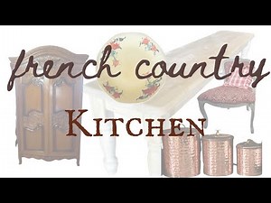 11 Ways to Add French Country Style to Your Kitchen without Breaking the Bank