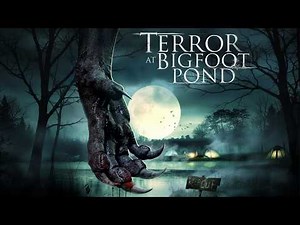 Terror at Bigfoot Pond (2020) [Horror] [Creature] Another Legend Unleashed | Full Movie