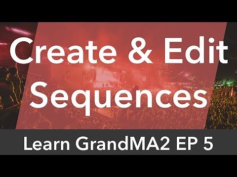 Learn GrandMA2 EP5 - Create & Edit Sequences