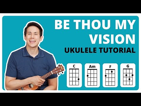 Be Thou My Vision - Ukulele Tutorial, Chords and Singalong