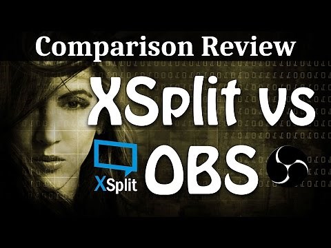 XSplit Broadcaster vs OBS | Review 2017 / 2018