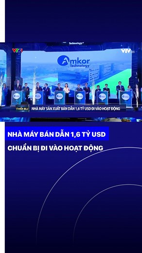 Khánh thành nhà máy sản xuất chip bán dẫn Amkor tại Bắc Ninh