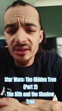 Star Wars: The Hidden Tree (Part 2) – The Sith and the Shadow Tree