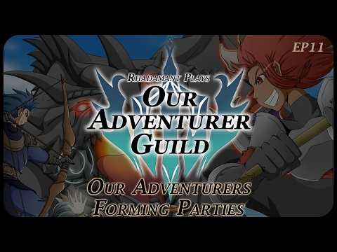 Our Adventurers Forming Parties in Our Adventurer Guild - Guild of Adventurers // EP11
