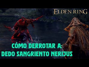 Cómo Derrotar a: Dedo Sangriento Nerijus | Elden Ring