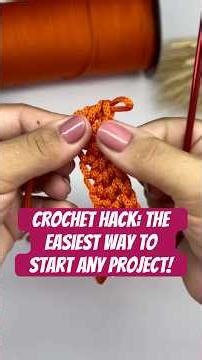 Crochet Hack: The Easiest Way to Start Any Project!