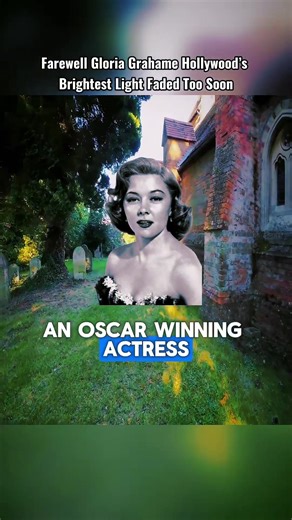 Farewell Gloria Grahame: A Hollywood Legend Remembered