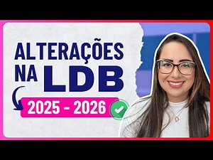 ALTERAÇÕES NA LDB de 2025 e 2026 | Atualizações na LDB em Questões