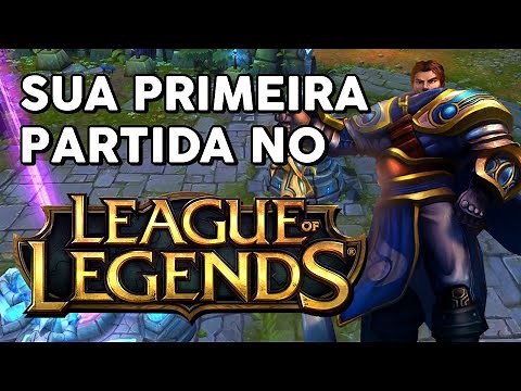 COMO É JOGAR A SUA PRIMEIRA PARTIDA DE LOL