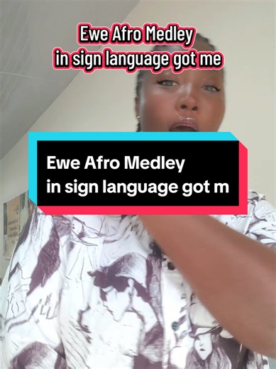 Ewe Afro Medley – Sign Language Performance