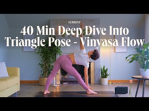 40 Min Deep Dive Into Triangle Pose - Vinyasa Flow
