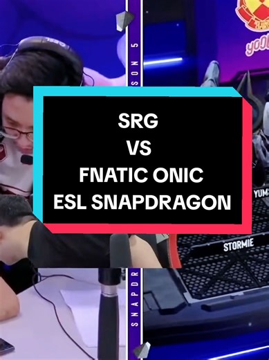 SRG vs Fnatic ONIC ESL Snapdragon Reaction