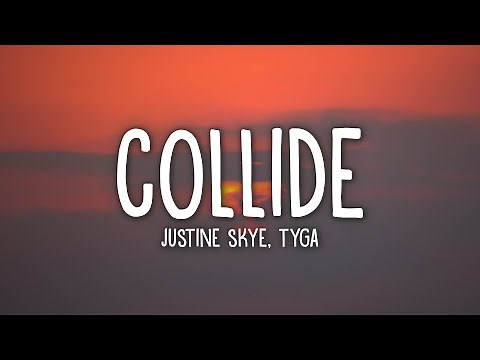 Justine Skye - Collide (Lyrics) ft. Tyga