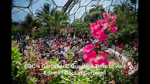 BBC's Gardeners' Question Time to visit Eden Project in Cornwall