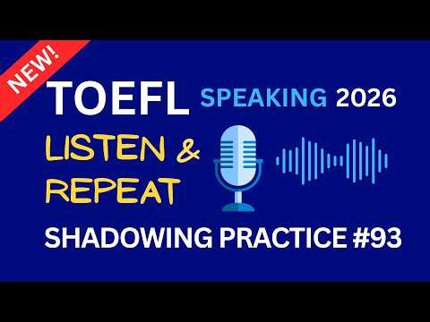 TOEFL Speaking Task 1 - Listen & Repeat (2026) Practice #93