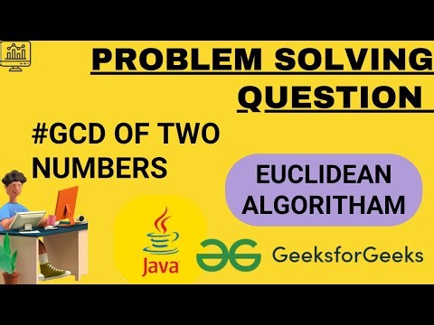 GCD of 2 No. | Euclidean Algoritham | JAVA | GeeksforGeeks